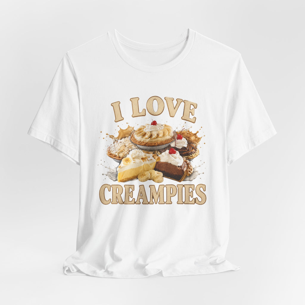 I Love Creampies Funny T-Shirt – Edgy Adult Humor Graphic Tee