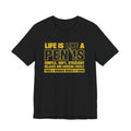 Life Is Like a Penis Funny T-Shirt – Adult Humor Graphic Tee