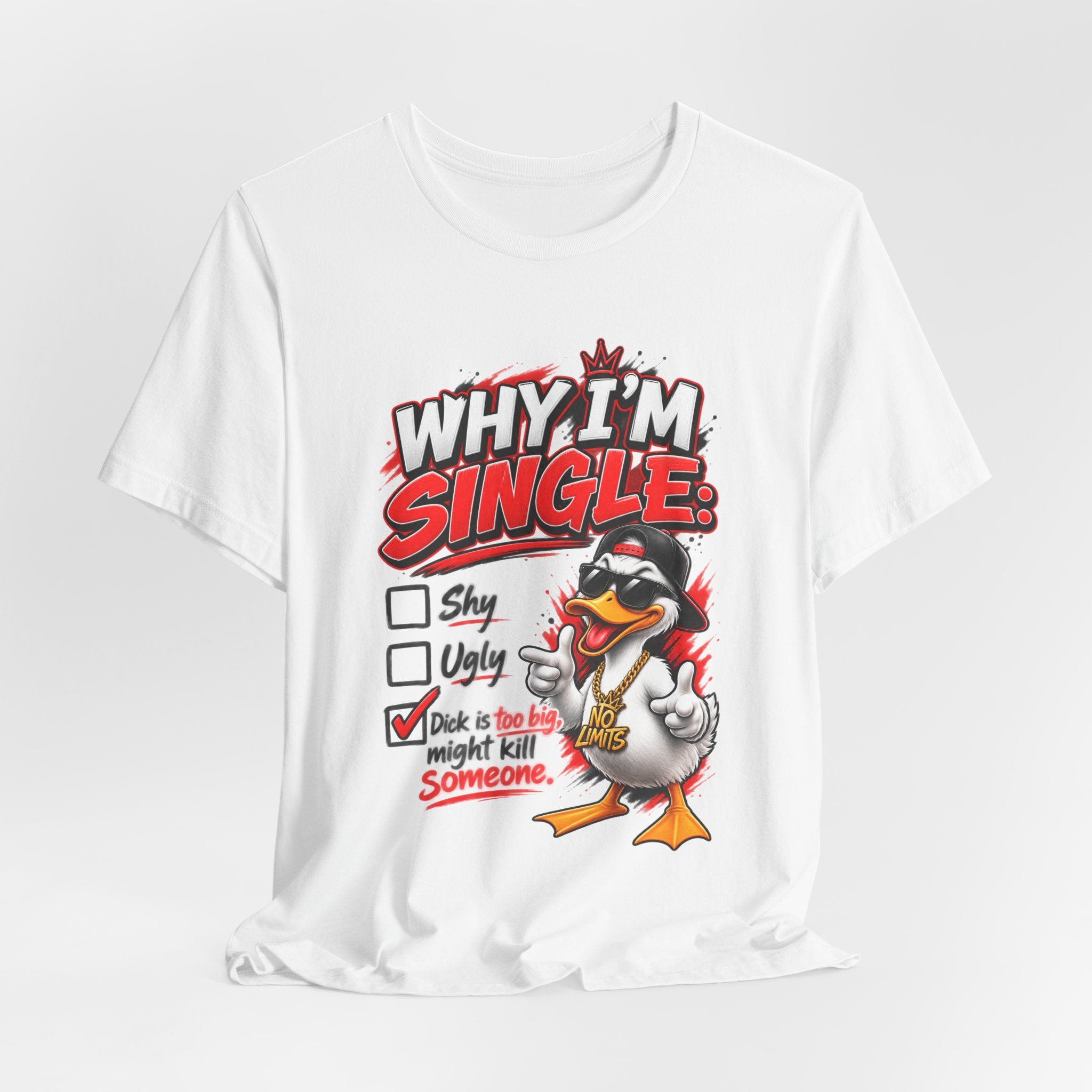 Why I’m Single Funny Duck Graphic T-Shirt – Adult Humor Tee