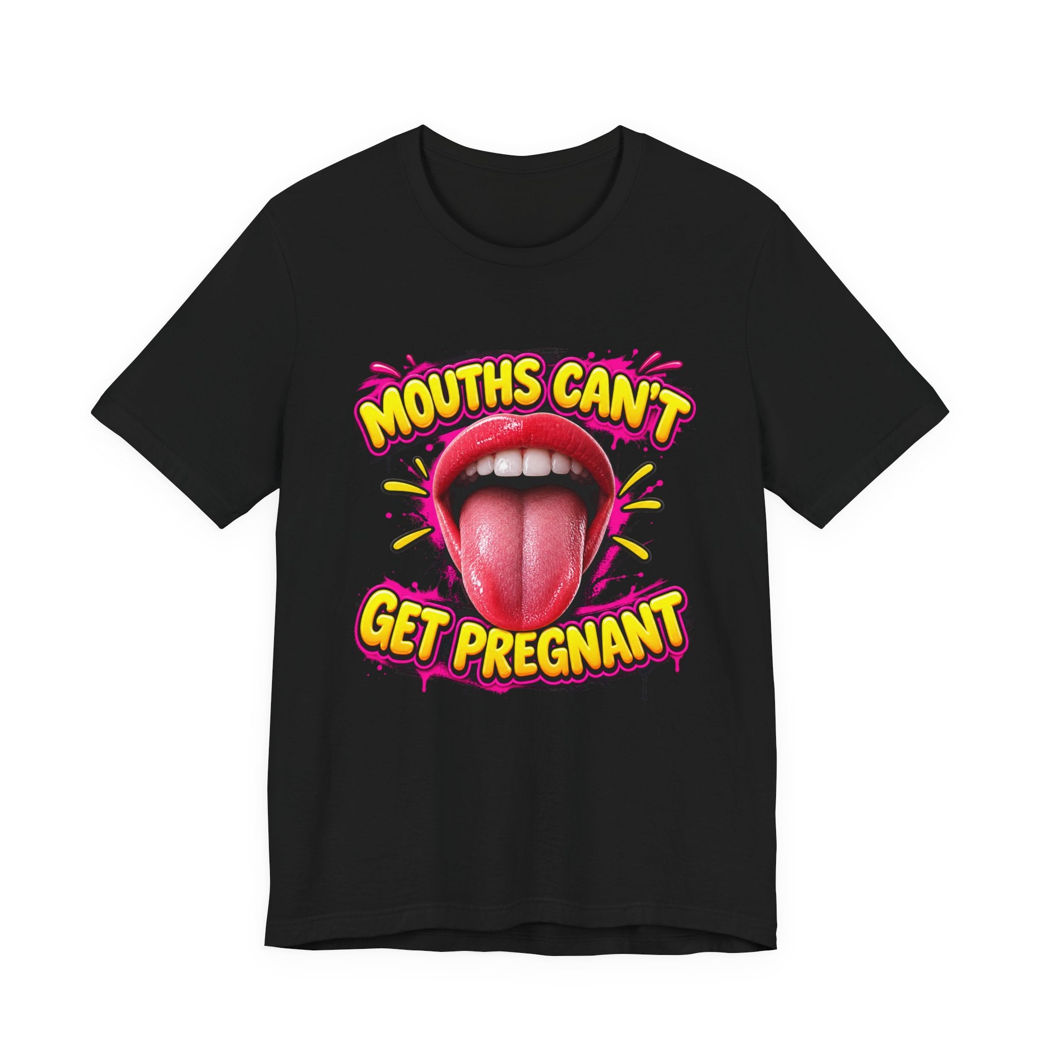 Mouths Can’t Get Pregnant Graphic Tee — Bold Retro Tongue Statement Shirt