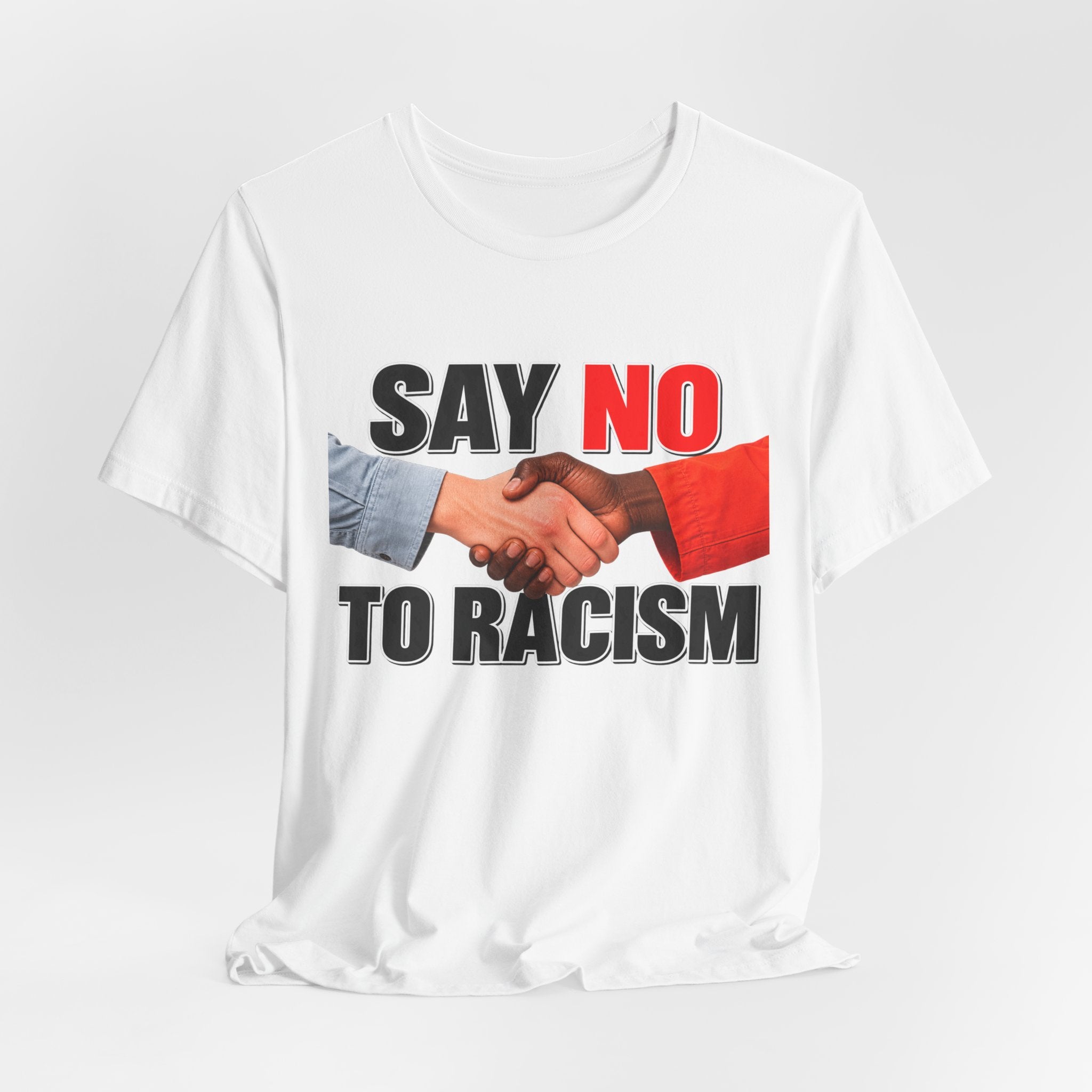 Say No to Racism Funny Graphic T-Shirt – Edgy Equality Humor Tee