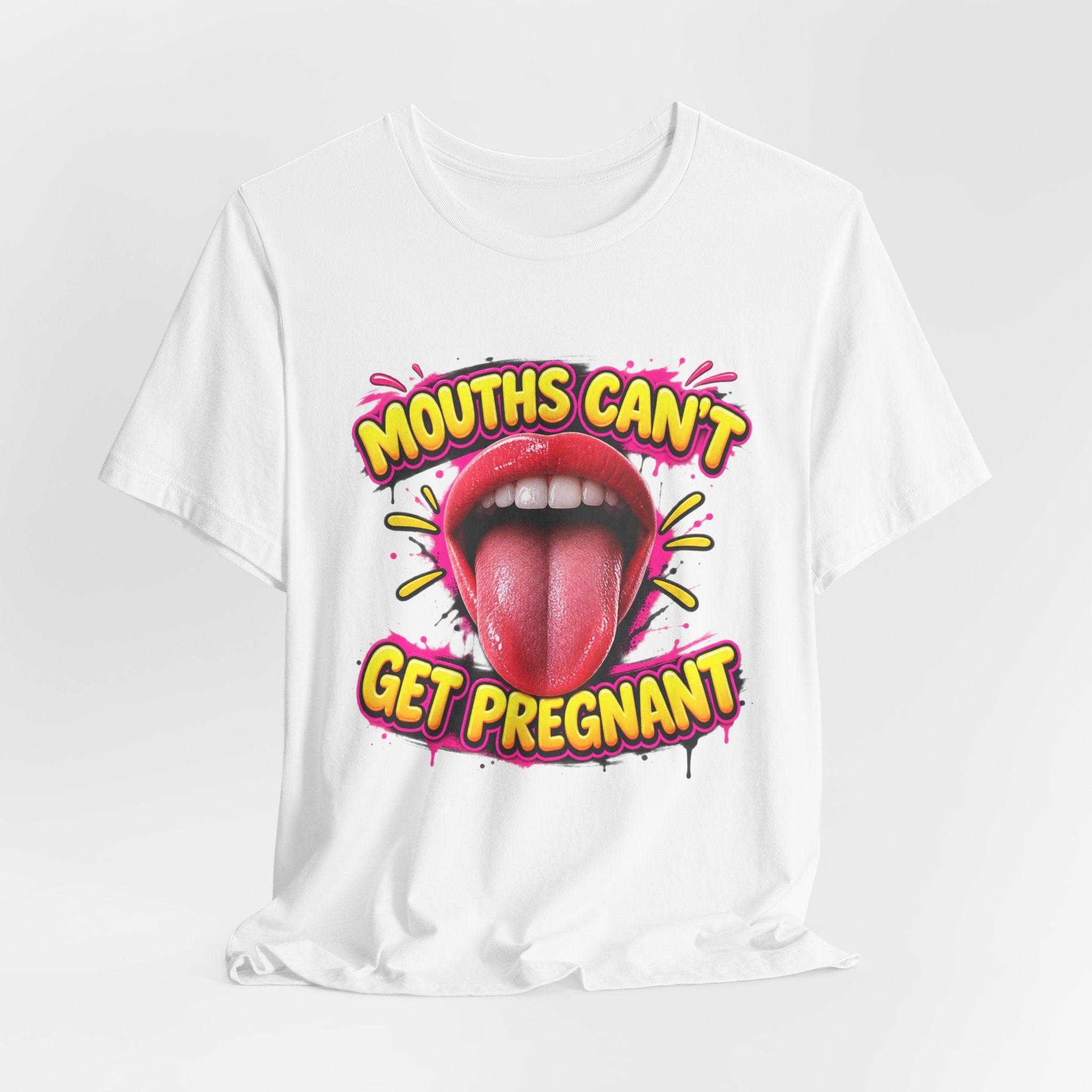 Mouths Can’t Get Pregnant Graphic Tee — Bold Retro Tongue Statement Shirt