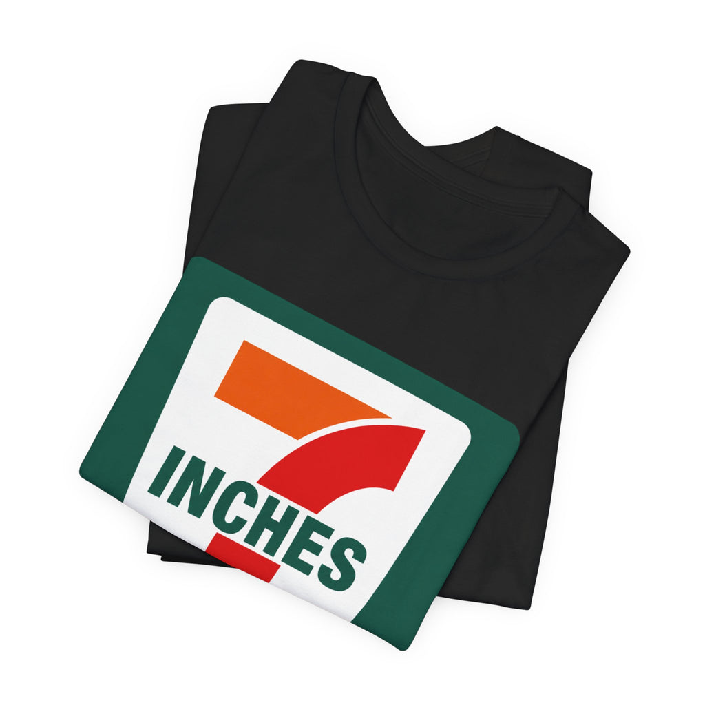 7 Inches Funny Adult Humor T-Shirt – Edgy Double Meaning Graphic Tee
