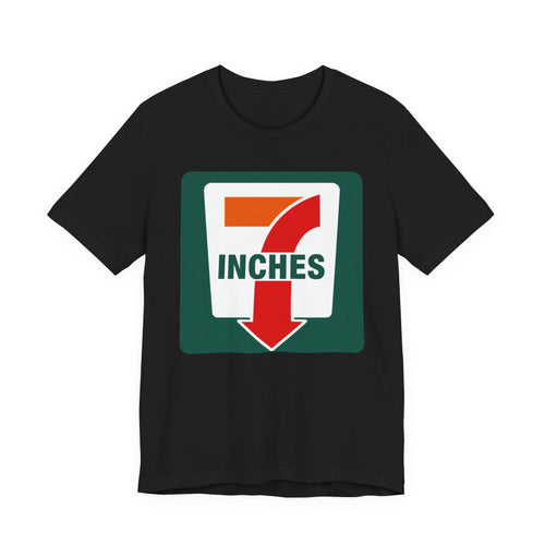 7 Inches Funny Adult Humor T-Shirt – Edgy Double Meaning Graphic Tee