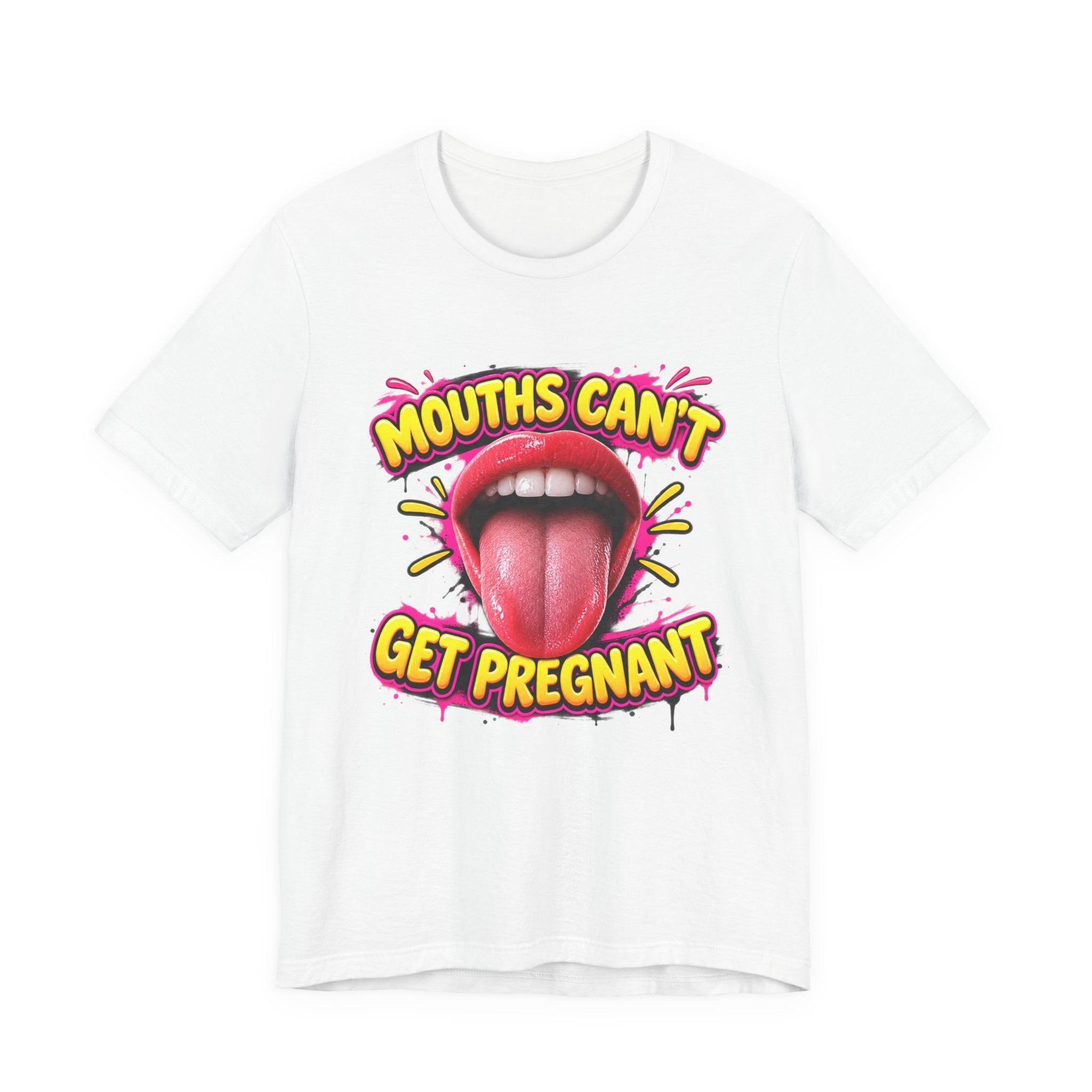 Mouths Can’t Get Pregnant Graphic Tee — Bold Retro Tongue Statement Shirt