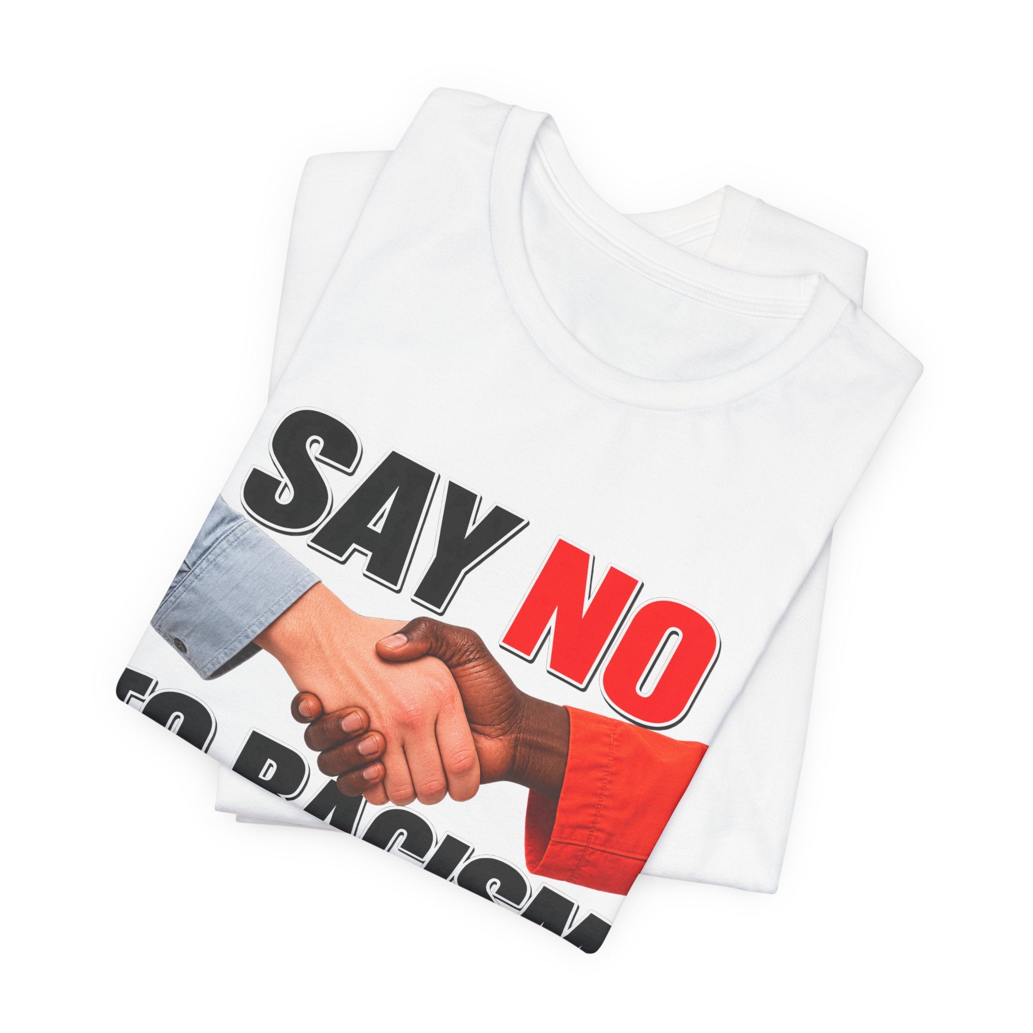 Say No to Racism Funny Graphic T-Shirt – Edgy Equality Humor Tee