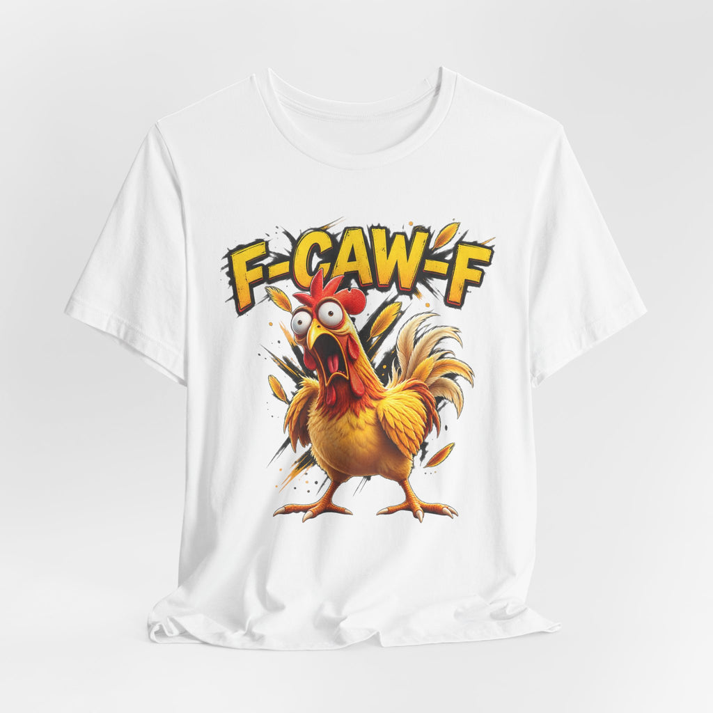 F-CAW-F Funny Chicken Graphic T-Shirt – Sarcastic Adult Humor Tee