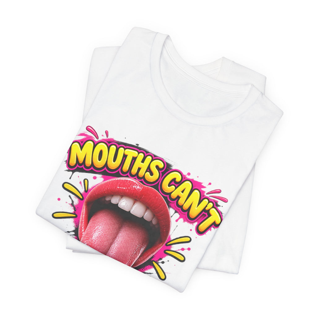 Mouths Can’t Get Pregnant Graphic Tee — Bold Retro Tongue Statement Shirt