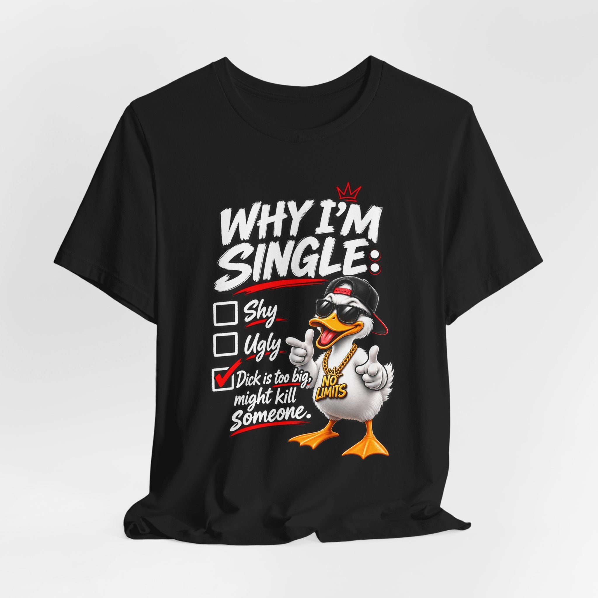 Why I’m Single Funny Duck Graphic T-Shirt – Adult Humor Tee